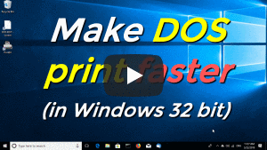 Make DOS print faster (in Windows 32 bit)