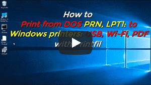 How to print from DOS PRN, LPT1: to Windows printers: USB, Wi-Fi, PDF